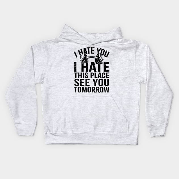 Funny gym ~ I hate you Kids Hoodie by Swot Tren